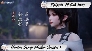 [ EPISODE 20 ] Heaven Scrap Master Season 1 - 1080p Super Duper HD Sub Indo