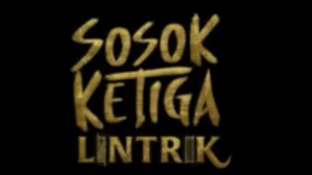SOSOK KETIGA LINTRIK (REVIEW MOVIE)
