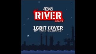 [16BIT] River - AKB48
