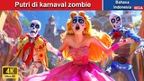Putri di karnaval zombie 🧟‍♀️ Dongeng Bahasa Indonesia ✨ WOA Indonesian Fairy Tales