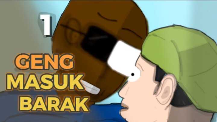 1 geng masuk barak[animasi lucu]