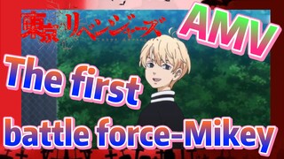 [Tokyo Revengers]  AMV |  The first battle force-Mikey