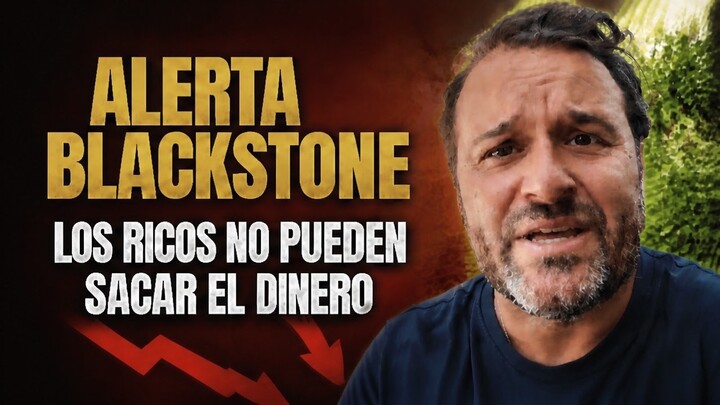 Crisis en el sistema: Por qué los ricos están retirando su dinero. Blackstone bloquea retiradas