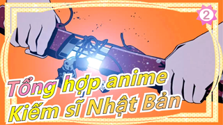 [Tổng hợp anime/MAD] Những trận chiến kinh điển của các kiếm sĩ, bạn phân biệt được chứ?_2