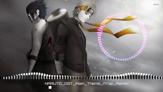 LAGU NARUTO OST MAIN THEME (TRAP REMIX)