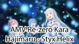 AMV Re-zero Kara Hajimaru - Styx Helix