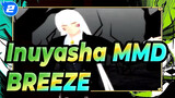 [Inuyasha MMD] BREEZE - Inuyasha, Sesshoumaru, Naraku & Kikyo_2