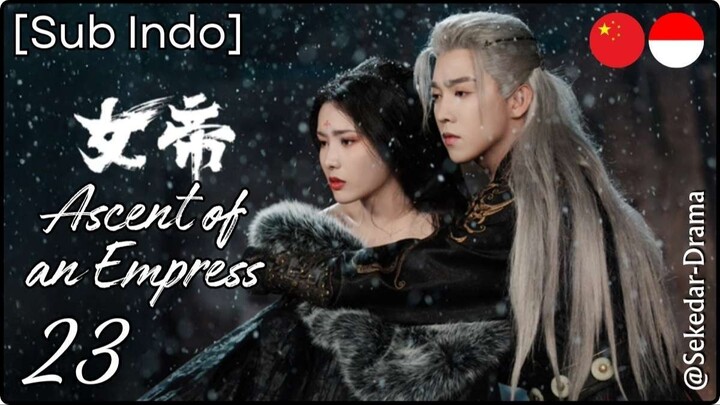 [Sub Indo] A͎s͎c͎e͎n͎t͎ ͎o͎f͎ ͎a͎n͎ ͎E͎m͎p͎r͎e͎s͎s͎ – Eps. 23 (2026)