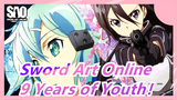 Sword Art Online|This sword is dancing out of our nine years of youth!