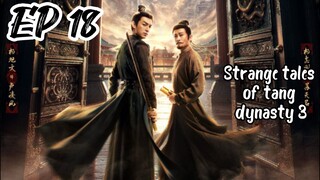 [ENG] EP 18 Strange Tales of Tang Dynasty 3: To Chang'an