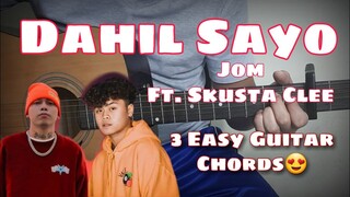 Dahil Sayo - Jom (ft. Skusta Clee) GuitarChords (Guitar Chords) (3 Easy Guitar Chords)