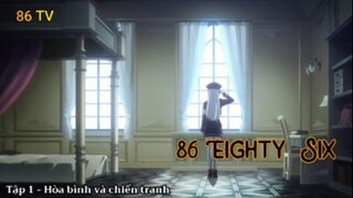 86 Eighty Six Tập 1 - Hòa bình và chiến tranh