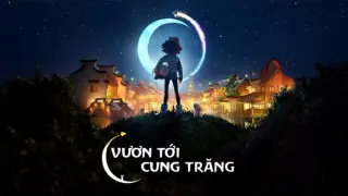 Vươn Tới Cung Trăng (2020) - Lồng Tiếng Việt
