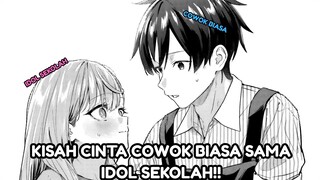 KISAH CINTA COWOK BIASA SAMA IDOL SEKOLAH !!