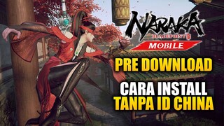 Akhirnya NARAKA MOBILE Sudah Bisa Pre Download & Tanpa Ribet! | Naraka Bladepoint Mobile