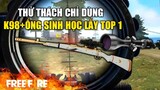 [Garena Free Fire] Thử thách K98 + ống ngắm sinh học lấy Top 1 | TTD