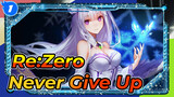 Re:Zero 
Never Give Up_1