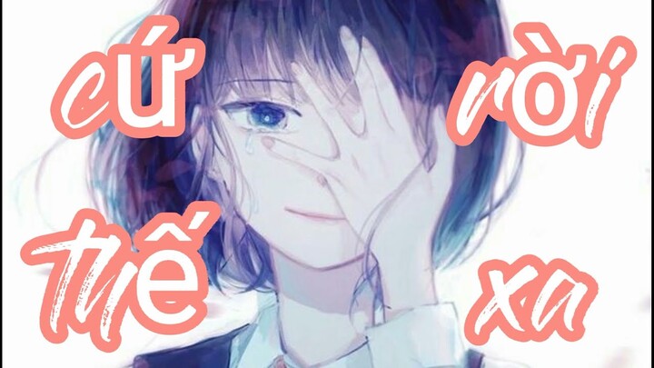 『AMV/LYRICS』CỨ THẾ RỜI XA-YẾN TATOO-COVER ĐỨC TRƯỜNG