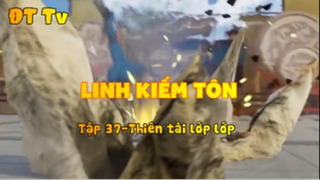 Linh Kiếm Tôn_Tập 37-Thiên tài lớp lớp