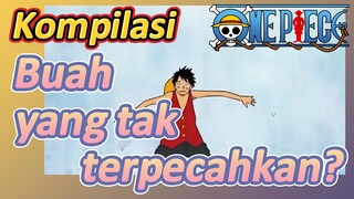 [One Piece] Kompilasi | Buah yang tak terpecahkan?