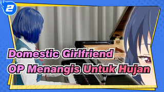 [Domestic Girlfriend] OP Menangis Untuk Hujan(Minami), Cover Piano_2