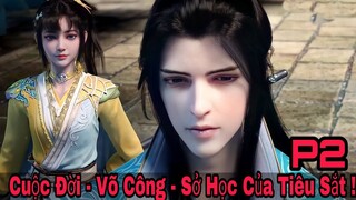 Cuộc Đời và Sở Học Của Tiêu Sắt Phần 2| Vợ và Hành Trình Tìm Lại Võ Công | Thiếu Niên Ca Hành !