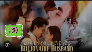 OPEN YOUR EYES MY BILLIONAIRE HUSBAND EPISODE 59