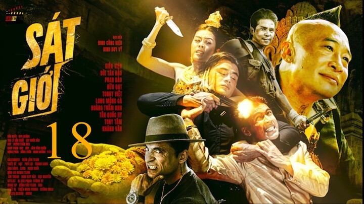 SÁT GIỚI | Tập 18 | Phim hành động Việt Nam hay 2026 | Anh Em Phim