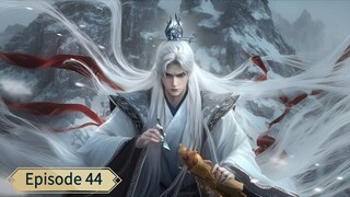 Renegade Immortal (Xian Ni) _ Episode 44 _ Eng Sub