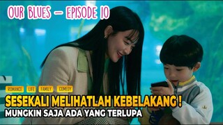 Drama Korea Paling ditunggu, Alur cerita Drama Korea Our Blues Episode 10