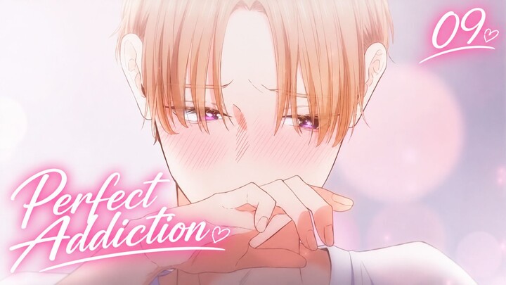 Sự nghiện ngập hoàn hảo - Perfect Addiction (vietsub) Tập 09