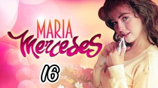 EP.16 | MARIA MERCEDES | TAGALOG DUB