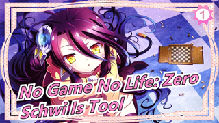 [No Game No Life: Zero] Schwi Is Tool, So It's Not Failure even Losing Schwi_1