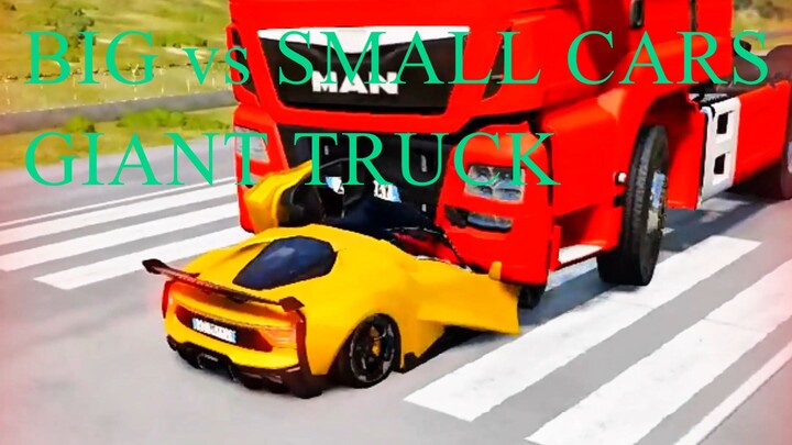 Big Small Cars vs Giant Truck | BeamNG.drive