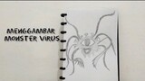 Menggambar Monster Virus