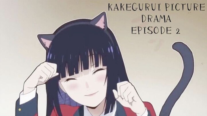 KAKEGURUI PICTURE DRAMA | EPISODE 2