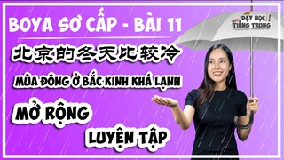 [BOYA SƠ CẤP 1]#5 Bài 11 北京的冬天比较冷 MÙA ĐÔNG Ở BẮC KINH KHÁ LẠNH_MỞ