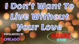 I Don't Want To Live Without Your Love - Chicago | Karaoke Version