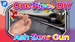 Making Luffy's Ash Bear Gun By Hand | One Piece_2