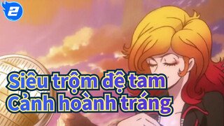 Siêu trộm đệ tam
Cảnh hoành tráng_2
