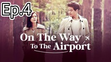 On The Way To The Airport Episode 4 [Tagalog Dub]