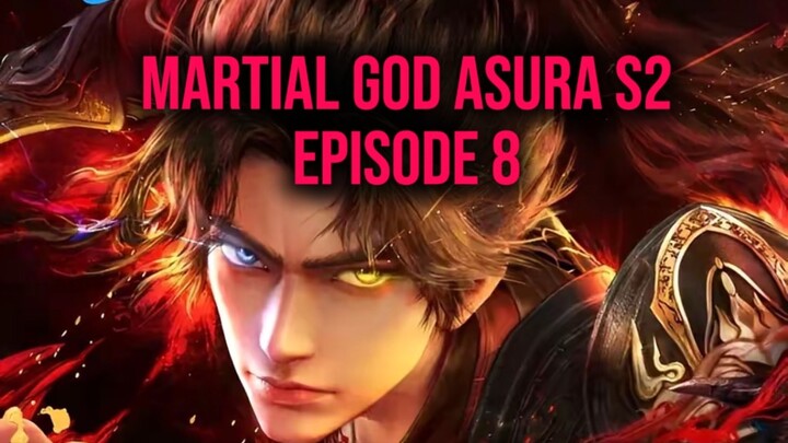 Martial God Asura S2 Episode 8 Subtitle Indonesia