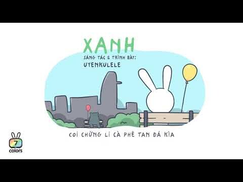 Xanh - Uyenkulele | Thỏ Bảy Màu Official | T7M Studio Lyric Video