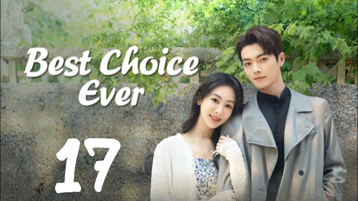 EP. 17 | BEST CHOICE 𝙀𝙑𝙀𝙍 | TAGALOG DUB