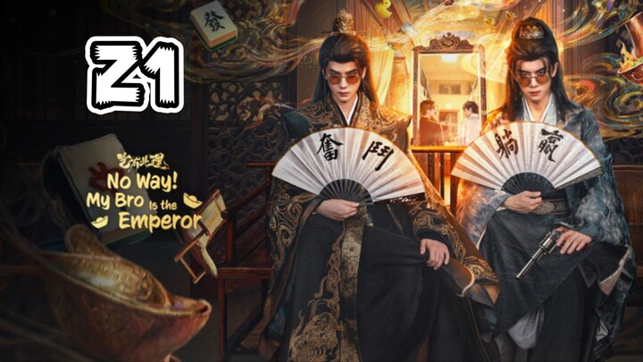 No Way! My Bro is the Emperor Episode 21 (EngSub)