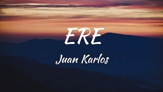 Juan Karlos - Ere (Lyrics)