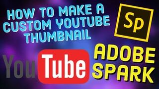 Custom Thumbnails Youtube - How to Make Easy (FREE) Adobe Spark