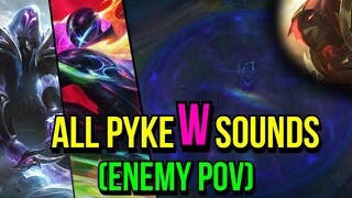 All Pyke W Sounds (From Enemy POV) | League of Legends