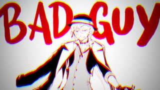 [MAD|Repost]Nakahara Chuuya - Bad Guy