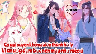 Review Truyện :Cô gái xuyên không biến thành tiểu hồ ly ,vì quá tham ăn nên mập như mèo ú